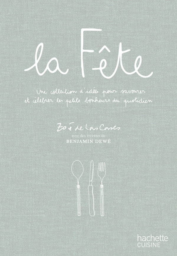 LIVRE DE RECETTES - La Fête de Zoé de Las Cases