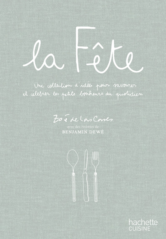 LIVRE DE RECETTES - La Fête de Zoé de Las Cases
